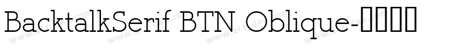 BacktalkSerif BTN Oblique字体转换